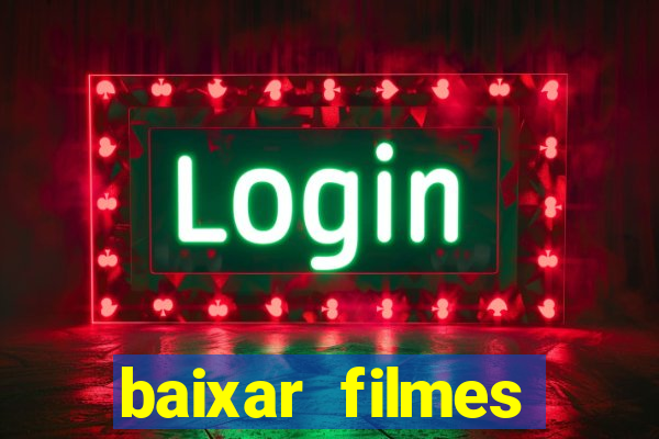 baixar filmes torrents dublados